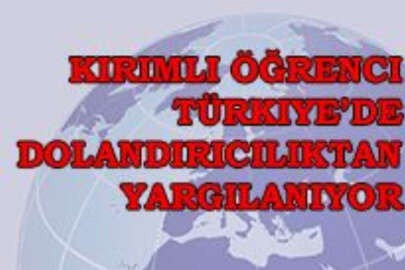 Kırımlı öğrenci Türkiye’de dolandırıcılıktan yargılanıyor