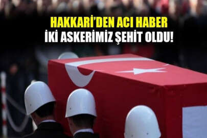 Hakkari Çukurca'da iki askerimiz şehit oldu