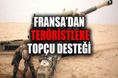 Fransa'dan teröristlere topçu desteği!