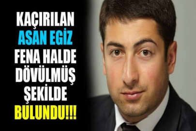 Asan Egiz darp edilmiş vaziyette bulundu!
