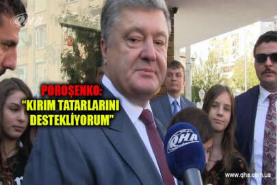 Poroşenko: ''Ukrayna Cumhurbaşkanı olarak, Kırım Tatarlarına destek veriyorum"