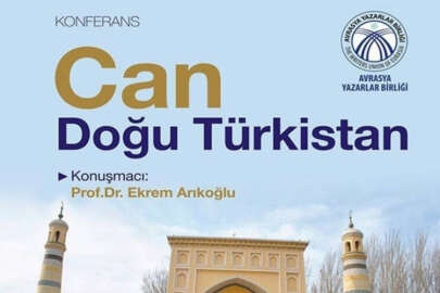 Avrasya Yazarlar Birliği'nden "Can Doğu Türkistan" konferansı