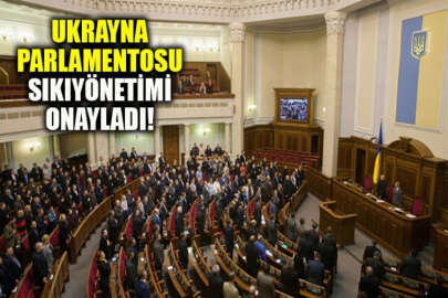 Ukrayna'da sıkıyönetim ilan edildi!