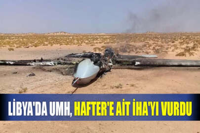 Libya'da UMH, Hafter'e ait İHA'yı vurdu