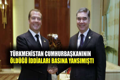 Türkmenistan Cumhurbaşkanı Berdimuhammedov'un ölmediği kesinleşti