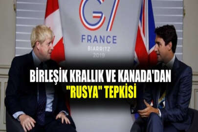 Kanada ve Birleşik Krallık'tan, Rusya'nın G-7'ye dönmesine karşı ortak bildiri