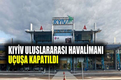 Kıyiv Uluslararası Havaalanı uçuşa kapatıldı