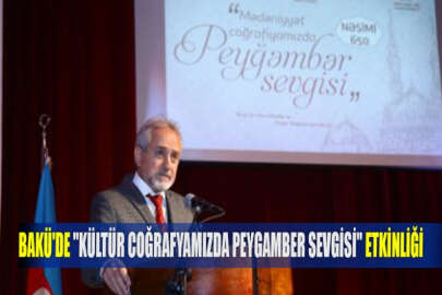 Bakü'de "Kültür Coğrafyamızda Peygamber Sevgisi" etkinliği
