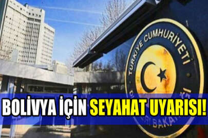 Dışişleri Bakanlığı, Bolivya için seyahat uyarısı yaptı!