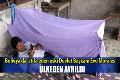 Bolivya'da istifa eden eski Devlet Başkanı Evo Morales ülkeden ayrıldı