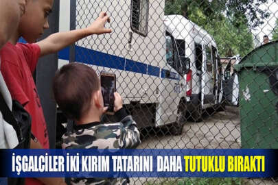 İşgalciler, iki Kırım Tatarını daha tutuklu bıraktı