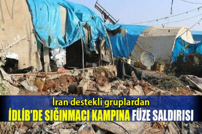 İran destekli gruplardan İdlib'de sığınmacı kampına füze saldırısı