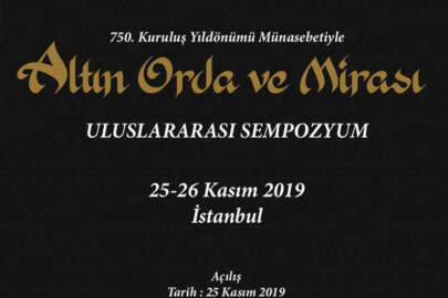 Altın Orda Devleti İstanbul’da anlatılacak