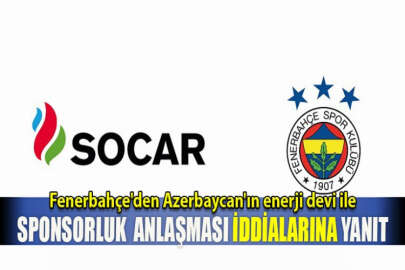 Fenerbahçe'den Azerbaycan'ın enerji devi ile sponsorluk  anlaşması iddialarına yanıt