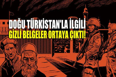 Çin'de ortaya çıkan yeni gizli belgeler Doğu Türkistan'daki zulmü kanıtlıyor!