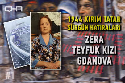 Zera Teyfuk kızı Gdanova - 1944 Kırım Tatar sürgün hatıraları #1