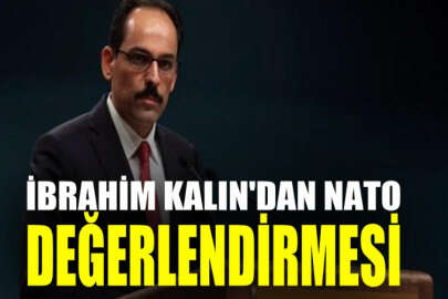 İbrahim Kalın'dan NATO değerlendirmesi