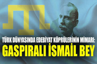 Türk dünyasında edebiyat köprülerinin mimarı: Gaspıralı İsmail Bey