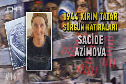 Sacide Azimova - 1944 Kırım Tatar Sürgün Hatıraları #16