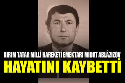Kırım Tatar milli hareketi emektarı Midat Ablâzizov vefat etti