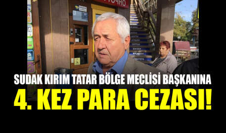 İşgalcilerden Sudak Kırım Tatar Bölge Meclisi Başkanına 4. kez para cezası
