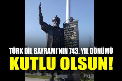 Karamanoğlu Mehmet Bey'in Türkçe'yi resmi dil ilan etmesinin 743. yıl dönümü: Türk Dil Bayramı