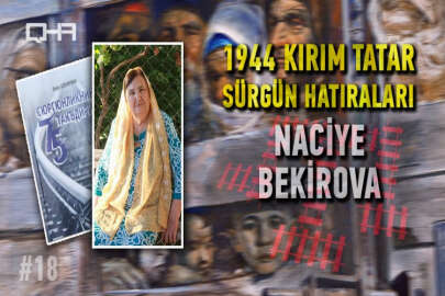Naciye Bekirova - 1944 Kırım Tatar Sürgün Hatıraları #18