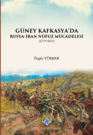 "Güney Kafkasya'da Rusya-İran Nüfuz Mücadelesi (1779-1813)" okuyucuyla buluştu