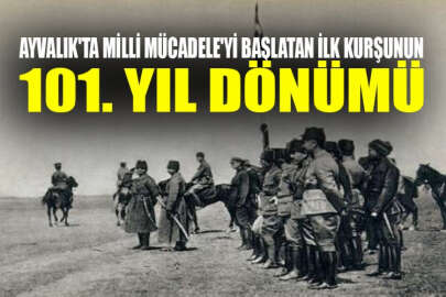 Ayvalık'ta Milli Mücadele'yi başlatan ilk kurşunun 101. yıl dönümü