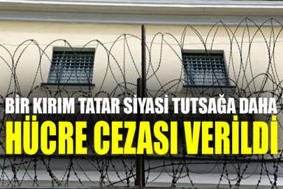 Bir Kırım Tatar siyasi tutsağa daha hücre cezası verildi