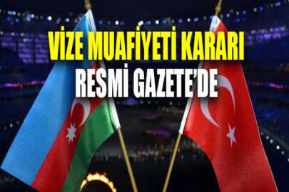 Türkiye ve Azerbaycan'dan vize muafiyeti kararı
