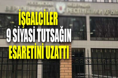 İşgalciler, 9 Kırım Tatarının tutukluluk süresini uzattı