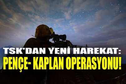 TSK'dan yeni harekat: Pençe- Kaplan Operasyonu!