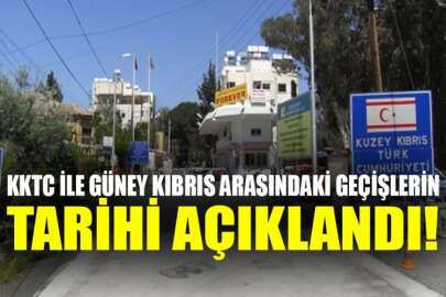 KKTC ile Güney Kıbrıs arasındaki geçişler yarın başlayacak