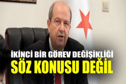 KKTC Başbakanı Tatar: İkinci bir görev değişikliği söz konusu değil