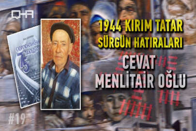 Cevat Menlitair oğlu - 1944 Kırım Tatar Sürgün Hatıraları #19