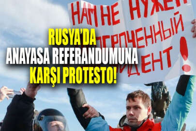 Rusya’da Putin'in anayasa değişikliği referandumuna karşı protesto!