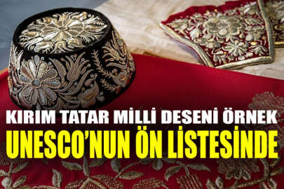 Kırım Tatar milli deseni Örnek UNESCO’nun ön listesinde
