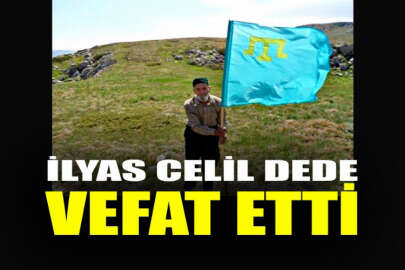 İlyas Celil dede vefat etti