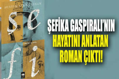 Şefika Gaspıralı ve Nesip Yusufbeyli'nin hayatını anlatan "Şefi" romanı çıktı!