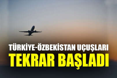 Türkiye ile Özbekistan arasındaki uçuşlar tekrar başladı