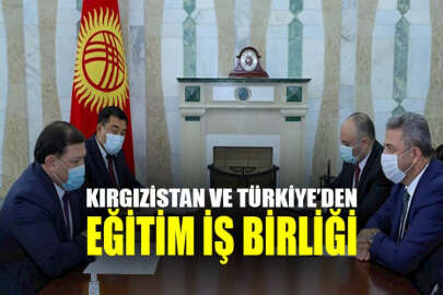 Kırgızistan ve Türkiye eğitim iş birliği çalışmalarını arttırıyor