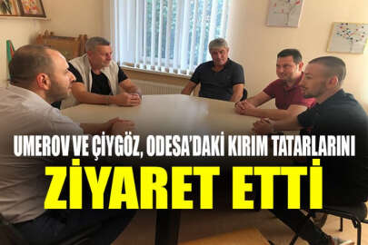 Milletvekilleri Umerov ve Çiygöz, Odesa'daki Kırım Tatarlarıyla görüştü