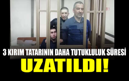 Kurman Grubu davası: İşgalciler 3 Kırım Tatarını esir tutmaya devam edecek