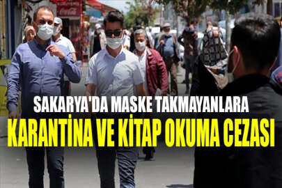 Sakarya'da maske takmayan vatandaşlara karantina ve kitap okuma cezası