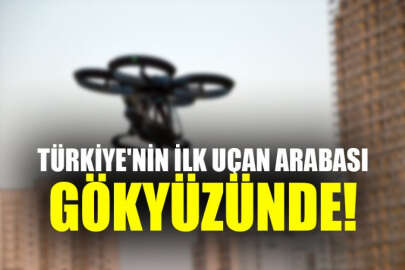 Türkiye'nin ilk uçan arabası havalandı!