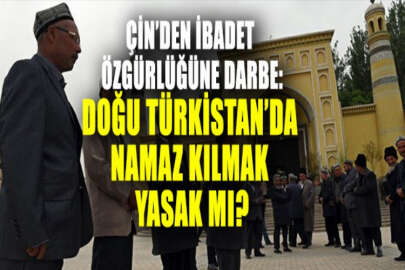 Çin bunu da yaptı: Doğu Türkistan'da 65 yaş altına namaz kılmak yasaklandı mı?