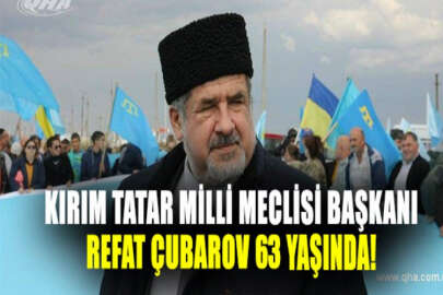 Kırım Tatar Milli Meclisi Başkanı Refat Çubarov 63 yaşında