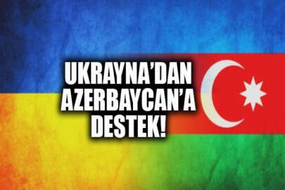Ukrayna: Azerbaycan'ın toprak bütünlüğünü destekliyoruz