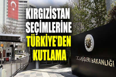 Türkiye Dışişlerinden Kırgızistan seçimlerine ilişkin kutlama